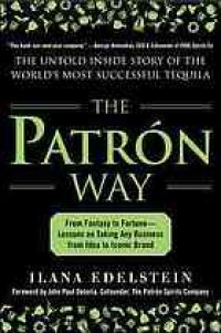 cover of the book The Patron way : from fantasty to fortune, lessons on taking any business from idea to iconic brand