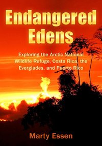 cover of the book Endangered Edens : exploring the Arctic National Wildlife Refuge, Costa Rica, the Everglades, and Puerto Rico