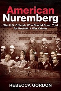 cover of the book American Nuremberg: The U.S. Officials Who Should Stand Trial for Post-9/11 War Crimes