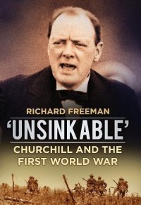 cover of the book 'Unsinkable': Churchill and the First World War