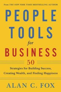 cover of the book People tools for business : 50 strategies for building success, creating wealth, and finding happiness