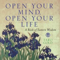 cover of the book Open Your Mind, Open Your Life: A Little Book of Eastern Wisdom