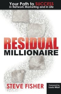 cover of the book Residual Millionaire: Your Path to SUCCESS in Network Marketing and in Life