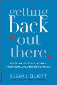 cover of the book Getting Back Out There: Secrets to Successful Dating and Finding Real Love after the Big Breakup