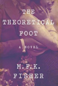 cover of the book The theoretical foot : a novel