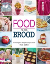 cover of the book Food for your Brood: Cooking for the people you love