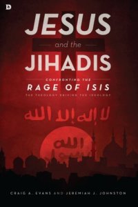 cover of the book Jesus and the Jihadis : confronting the rage of Isis : the theology driving the ideology