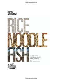 cover of the book Rice, noodle, fish : deep travels through Japan's food culture