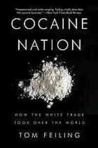 cover of the book Cocaine nation : how the white trade took over the world