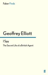 cover of the book I Spy : the secret life of a British agent