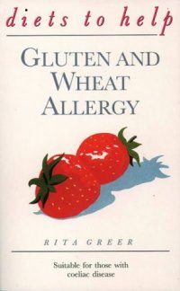 cover of the book Gluten Wheat Allergy: Diets to Help: Suitable for Those with Coeliac Disease