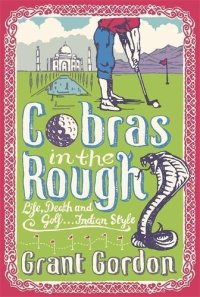 cover of the book Cobras in the Rough: Life, Death and Golf, Indian Style