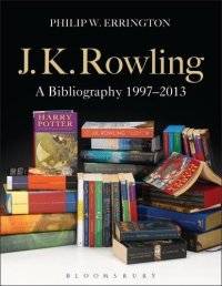 cover of the book J.K. Rowling : a bibliography 1997-2013