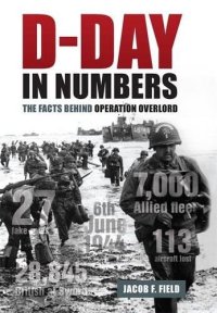 cover of the book D-Day in Numbers: The Facts Behind Operation Overlord