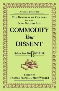 cover of the book Commodify your dissent : salvos from the Baffler