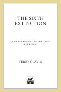 cover of the book The sixth extinction : journey among the lost and left behind