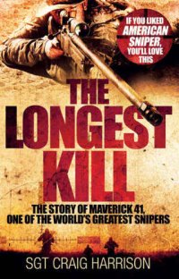 cover of the book The Longest Kill: The Story of Maverick 41, One of the World's Greatest Snipers