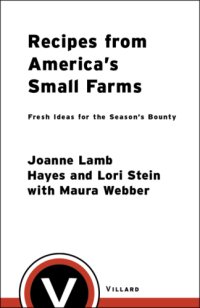 cover of the book Recipes from America's small farms : fresh ideas for the season's bounty