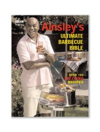 cover of the book Ainsley's ultimate barbecue bible