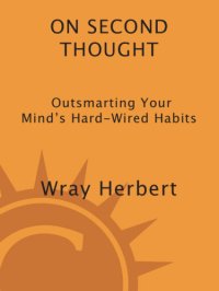 cover of the book On second thought : outsmarting your mind's hard-wired habits