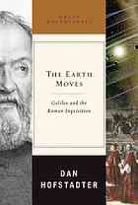 cover of the book The Earth moves : Galileo and the Roman Inquisition