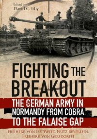 cover of the book Fighting the Breakout: The German Army in Normandy from COBRA to the Falaise Gap