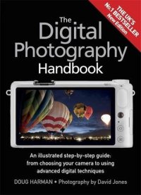 cover of the book The digital photography handbook : an illustrated step-by-step guide