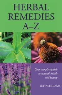 cover of the book Herbal Remedies A – Z: Your Complete Guide To Natural Health And Beauty