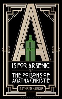 cover of the book A is for arsenic : the poisons of Agatha Christie