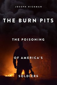 cover of the book The burn pits : the poisoning of America's soldiers