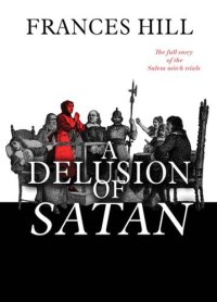 cover of the book A delusion of Satan : the full story of the Salem witch trials