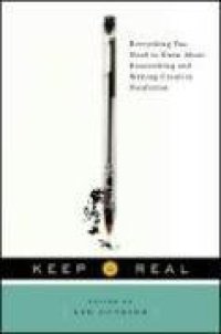 cover of the book Keep it real : everything you need to know about researching and writing creative nonfiction