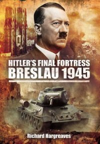 cover of the book Hitler's final fortress : Breslau, 1945