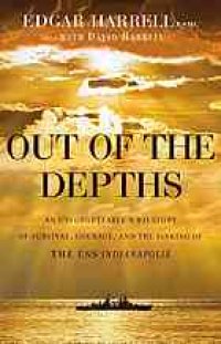 cover of the book Out of the depths : an unforgettable WWII story of survival, courage, and the sinking of the USS Indianapolis