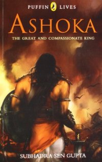 cover of the book Puffin Lives: Ashoka: The Great and Compassionate King