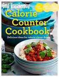 cover of the book Good Housekeeping calorie counter cookbook : delicious ideas for calorie-clever dishes