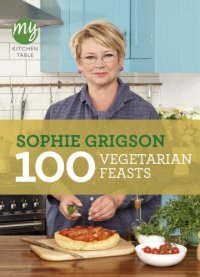 cover of the book My Kitchen Table: 100 Vegetarian Feasts