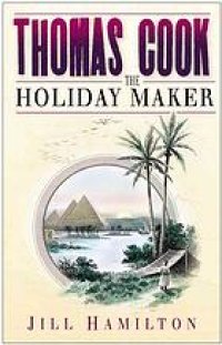 cover of the book Thomas Cook : the holiday maker