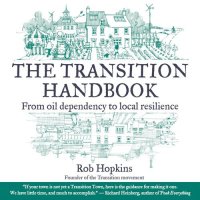 cover of the book The transition handbook : from oil dependency to local resilience