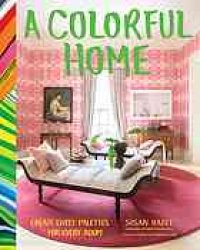 cover of the book A colorful home : create lively palettes for every room