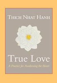 cover of the book True love : a practice for awakening the heart