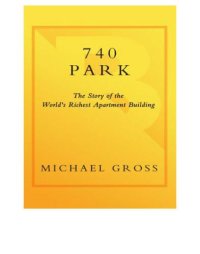 cover of the book 740 Park : the Story of the World's Richest Apartment Building