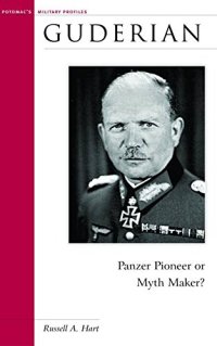 cover of the book Guderian : Panzer pioneer or myth maker?