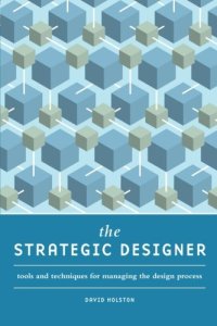 cover of the book The strategic designer : tools and techniques for managing the design process