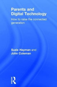 cover of the book Parents and digital technology : how to raise the connected generation