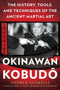 cover of the book Okinawan Kobudo: The History, Tools, and Techniques of the Ancient Martial Art