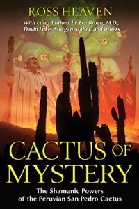 cover of the book Cactus of mystery : the shamanic powers of the Peruvian San Pedro cactus