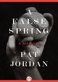 cover of the book A false spring : a memoir