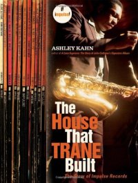 cover of the book The house that Trane built : the story of Impulse Records