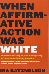 cover of the book When affirmative action was white : an untold history of racial inequality in twentieth-century America